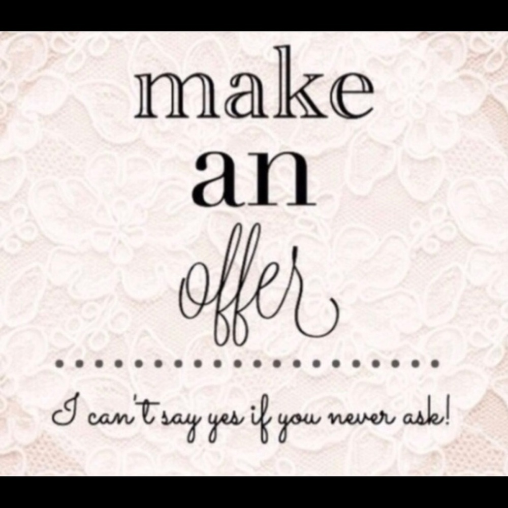 I Love Offers! Open to Offers! Let’s make a deal!